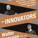Review #15: The Innovators: How a Group of Inventors, Hackers, Geniuses and Geeks Created the Digital Revolution